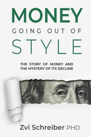 Money going out of style: The story of money and the mystery of its decline