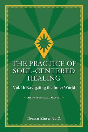 THE PRACTICE OF SOUL-CENTERED HEALING Vol. II