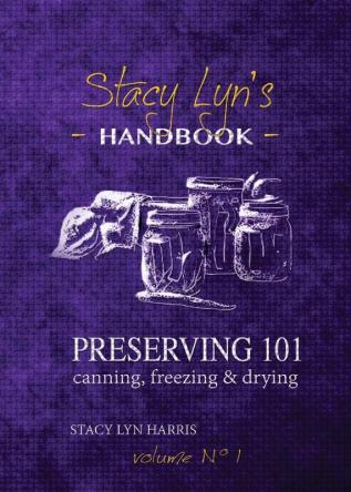 Preserving 101: Canning Freezing & Drying (Volume)