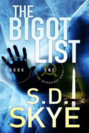 The Bigot List: (A J.J. McCall Novel): 1 (FBI Spycatcher)