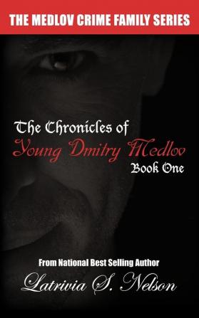 The Chronicles of Young Dmitry Medlov: Book One