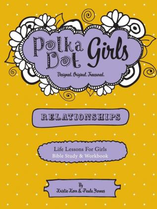 Polka Dot Girls Relationships Bible Study and Workbook