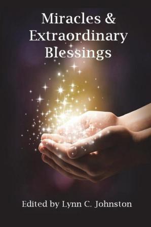 Miracles & Extraordinary Blessings