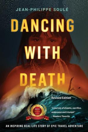 Dancing with Death: An Inspiring Real-Life Story of Epic Travel Adventure