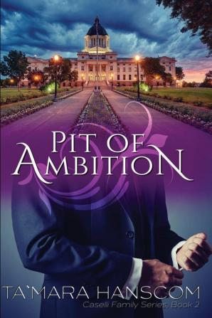 Pit of Ambition: Caselli Family Series Book 2