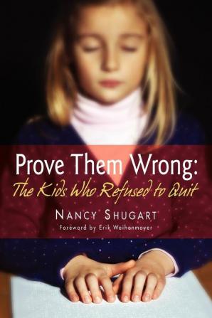 Prove Them Wrong: The Kids Who Refused to Quit