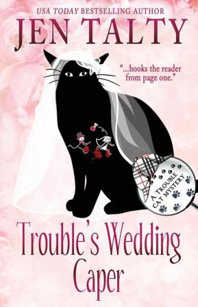 Trouble's Wedding Caper: 8 (Trouble Cat Mysteries)