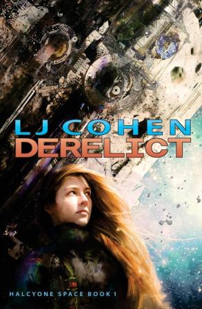 Derelict: Halcyone Space Book 1