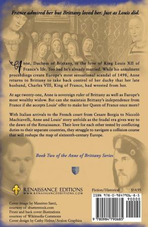 Anne and Louis: Passion and Politics in Early Renaissance France: 2 (Anne of Brittany)