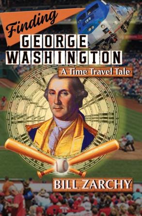 Finding George Washington: A Time Travel Tale