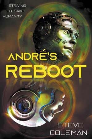 André's Reboot: Striving to Save Humanity