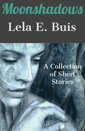 Moonshadows: A Collection of Short Stories