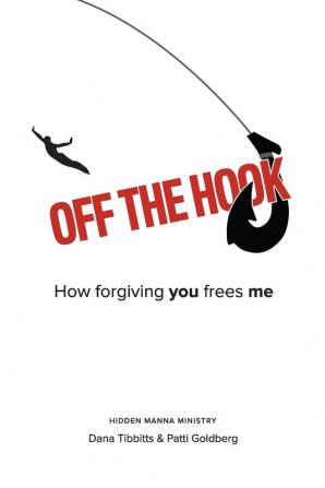 Off the Hook: How Forgiving You Frees Me