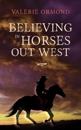 Believing In Horses Out West: 3