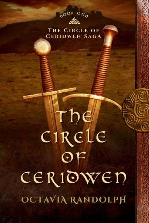 The Circle of Ceridwen: Book One of The Circle of Ceridwen Saga: 1