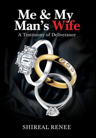 Me & My Man's Wife: A Testimony of Deliverance