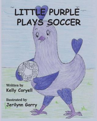 Little Purple Plays Soccer: 3 (Adventures of Little Purple)