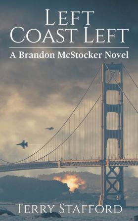 Left Coast Left: 3 (A Brandon McStocker Novel)