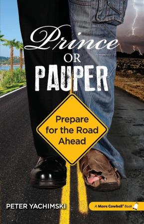 Prince or Pauper: Prepare for the Road Ahead: 2