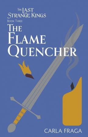 The Flame Quencher: 3 (Last Strange Kings)