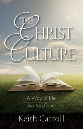 The Christ Culture: A Way of Life Like No Other