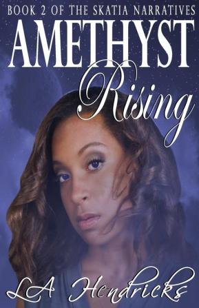 Amethyst Rising: 2 (Skatia Narratives)