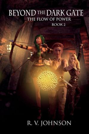 Beyond The Dark Gate: Epic Fantasy Adventure: 2 (Flow of Power)