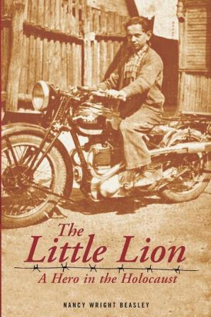 The Little Lion: A Hero in the Holocaust