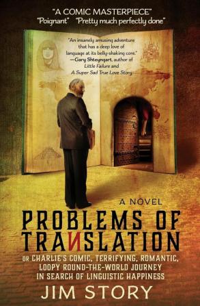 Problems of Translation: Charlie's Comic Terrifying Romantic Loopy Round-the-World Journey in Search of Linguistic Happiness