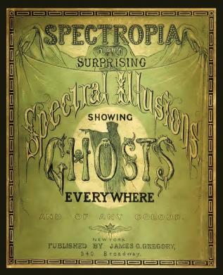 Spectropia or Surprising Spectral Illusions Showing Ghosts Everywhere