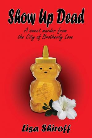 Show Up Dead: A Sweet Murder from the City of Brotherly Love