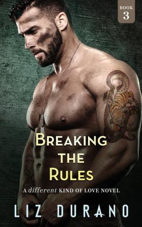 Breaking the Rules: A Different Kind of Love Novel: 3