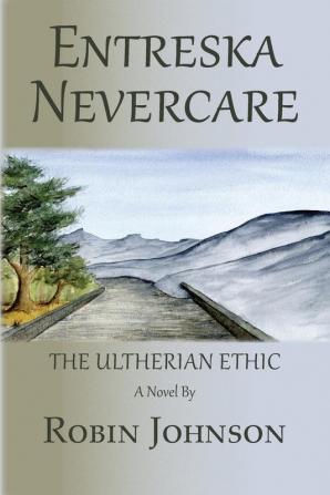 Entreska Nevercare: The Ultherian Ethic