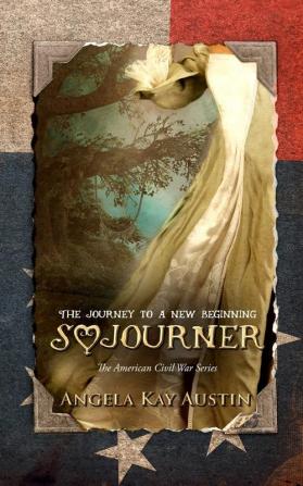 Sojourner: The Journey To A New Beginning: 2 (American Civil War)