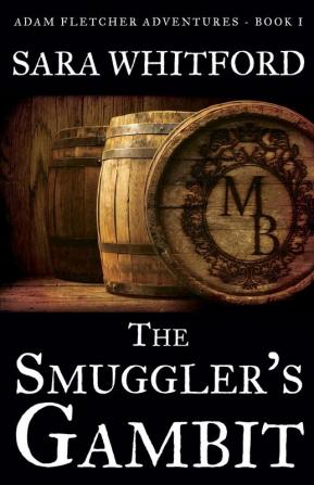 The Smuggler's Gambit: 1 (Adam Fletcher Adventure)