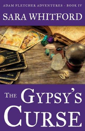 The Gypsy's Curse: 4 (Adam Fletcher Adventure)