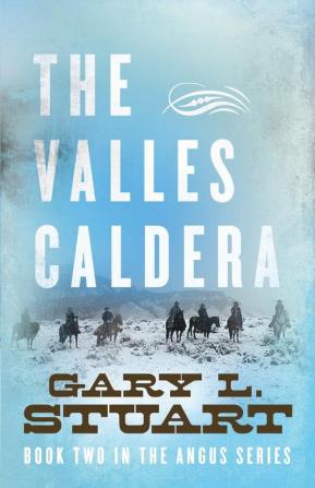 The Valles Caldera: Book Two of the Angus Series: 2