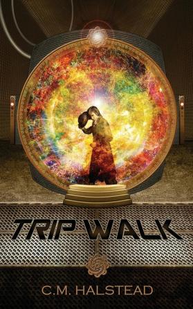 Trip Walk: Book One of The Tripper Series