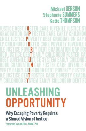 Unleashing Opportunity: Why Escaping Poverty Requires a Shared Vision of Justice