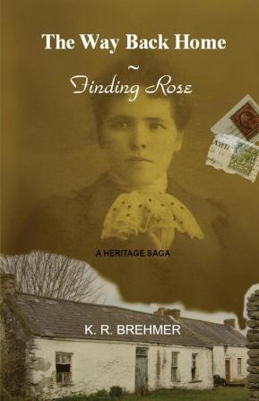 The Way Back Home: Finding Rose (Heritage Saga)