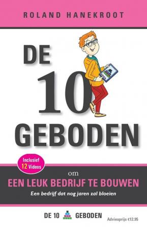 De Tien Geboden om een Leuk Bedrijf te Bouwen: Een bedrijf dat nog jaren zal bloeien: 3 (Ten Truths Trilogy)