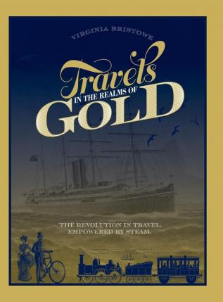 Travels in the Realms of Gold: The Revolution in Travel Empowered by Steam