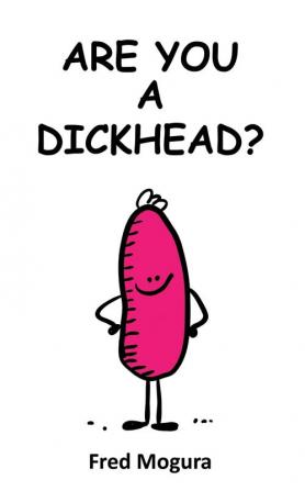 Are You a Dickhead?