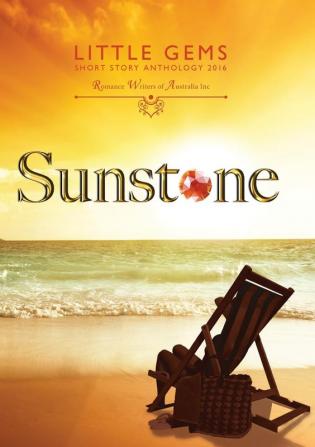 Sunstone: Little Gems 2016 RWA Short Story Anthology: 5 (Little Gems Anthology)