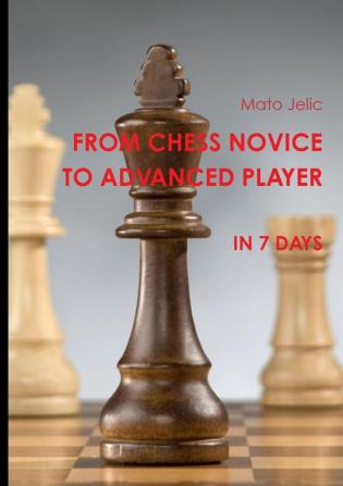 From Chess Novice to Advanced Player in 7 Days