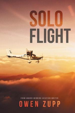 Solo Flight: One Pilot's Aviation Adventure around Australia