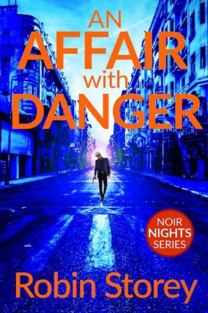 An Affair With Danger: 1 (Noir Nights)