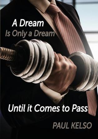 Dream is only a dream until it comes to pass