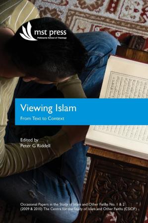 Viewing Islam: From Text to Context: Occasional Papers in the Study of Islam and Other Faiths Nos. 1 & 2 (2009 & 2010) (Csiof Occasional Papers No. 1 & 2 (2009 & 2010))