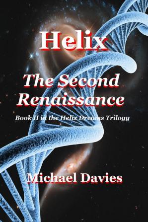 Helix - The Second Renaissance: 2 (Helix Dreams)